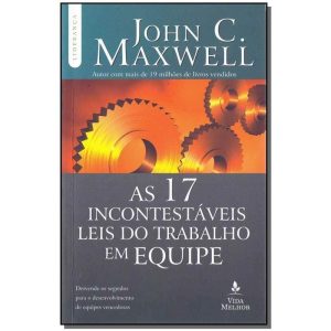 17 Incontestáveis Leis do Trabalho em Equipe, As