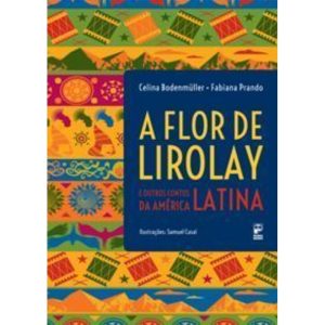 Flor De Lirolay e Outros Contos Da América Latina