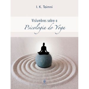 Vislumbres Sobre a Psicologia do Yoga