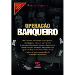 Operação Banqueiro - As Provas Secretas Do Caso Satiagraha