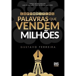 Copywriting: Palavras Que Vendem Milhôes