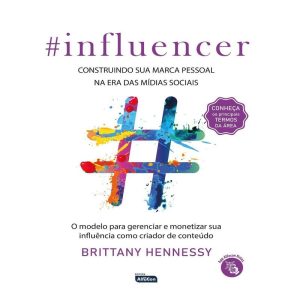 Influencer - Construindo sua marca pessoal na era das mídias sociais