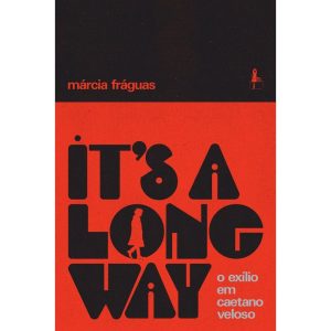 It's A Long Way - O Exílio Em Caetano Veloso