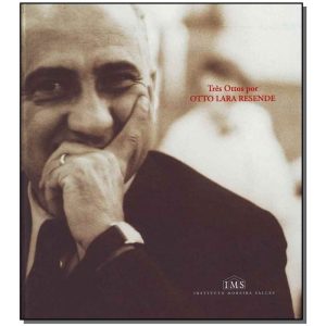 Três Ottos por Otto Lara Resende