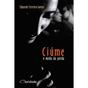 Ciúme: O Medo da Perda