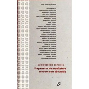 Caleidoscópio Concreto - Fragmentos De Arquitetura Moderna Em São Paulo