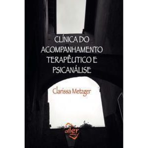 Clínica do Acompanhamento Terapêutico e Psicanálise