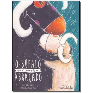 Búfalo Que Só Queria Ficar Abraçado, O