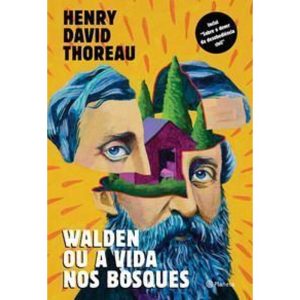 Walden Ou a Vida Nos Bosques - Inclui: "Sobre o Dever Da Desobediência Civil"