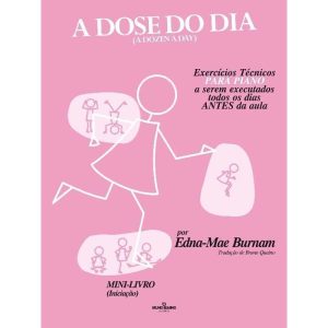 a Dose Do Dia - Exercícios Técnicos Para Piano a Serem Executados Todos Os Dias Antes Da Aula - Mini