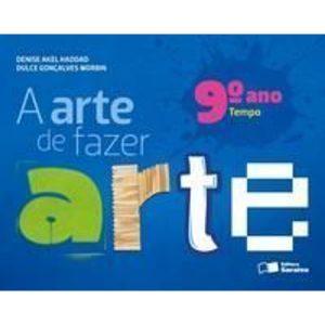 A Arte de Fazer Arte - 9º Ano - 04Ed/13