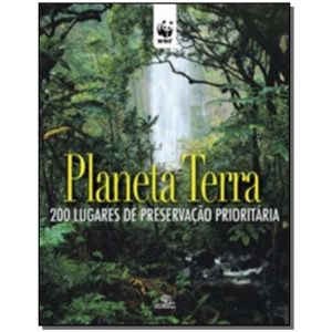 Planeta Terra - 200 Lugares de Preservação Prioritária