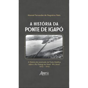A História da Ponte de Igapó