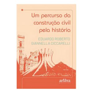 Um Percurso da Construção Civil Pela História