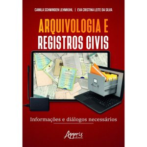 Arquivologia e Registros Civis - Informações e Diálogos Necessários