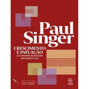 Crescimento e Inflação - A Economia brasileira em perspectiva - Vol 06
