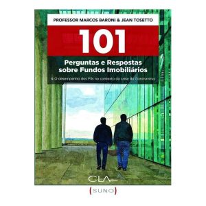 101 Perguntas e Respostas Sobre Fundos Imobiliario: & O Desempenho dos Flls no Contexto Crise do Cov