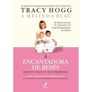 a Encantadora De Bebês - Resolve Todos Os Seus Problemas