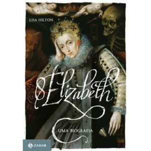 Elizabeth i - Uma Biografia