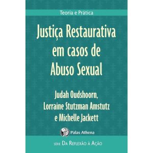 Justiça Restaurativa Em Casos De Abuso Sexual