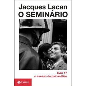 o Seminário, Livro 17 - o Avesso Da Psicanálise