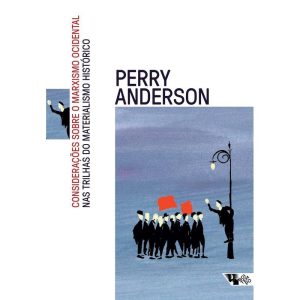 Considerações sobre o marxismo ocidental e Nas trilhas do materialismo histórico