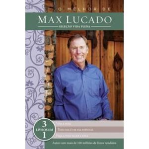 o Melhor De Max Lucado - Seleção Vida Plena - 3 Livros Em Um