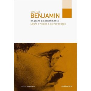 Imagens de Pensamento - Sobre o Haxixe e Outras Drogas