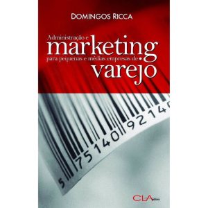 Administração e Marketing Para Pequenas e Médias Empresas de Varejo