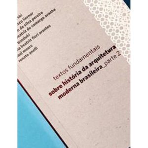 Textos Fundamentais Sobre História Da Arquitetura Moderna Brasileira - Parte 1