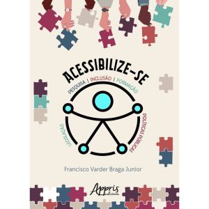 Acessibilize-Se - Pesquisa, Inclusão, Formação, Legislação, Políticas Públicas