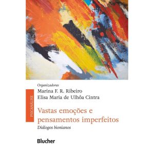Vastas Emoções e Pensamentos Imperfeitos - Diálogos Bionianos