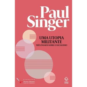 Uma Utopia Militante - Tres Ensaios Sobre o Socialismo