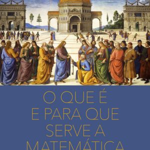 O Que é e Para Que Serve a Matemática
