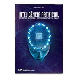 Inteligencia Artificial - Entenda Ela Funciona