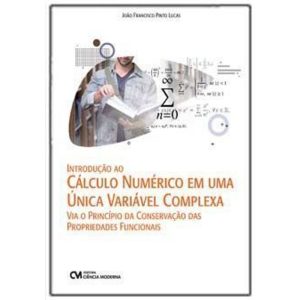 Introdução ao Cálculo Numérico em Uma Única Variável Complexa - Via o Princípio da Conservação das P