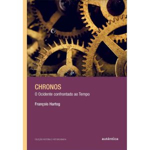 Chronos - O Ocidente Confrontado Ao Tempo