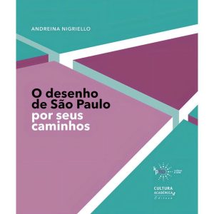 O Desenho de São Paulo - Por seus caminhos