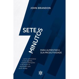 7 Minutos Para Aumentar Sua Produtividade