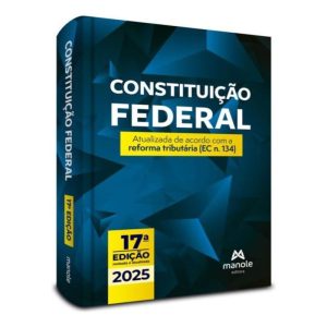 Constituição Federal - Atualizada de Acordo Com a Reforma Tributária (EC N. 134) - 17Ed/25