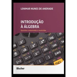 Introdução à Álgebra - Questões Comentadas e Resolvidas