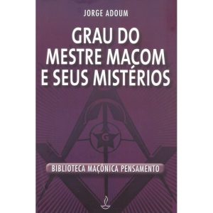 Grau Do Mestre Macom e Seus Mistérios