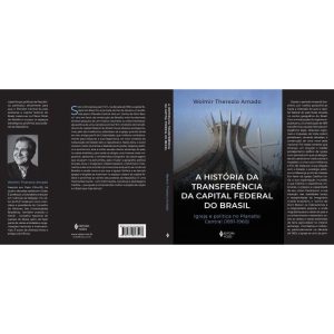 A História da Transferência da Capital Federal do Brasil