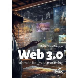 Web 3.0 - Além do Futuro do Marketing