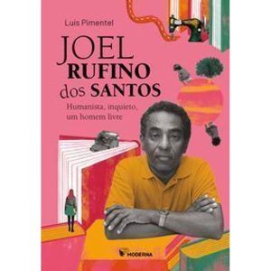 Joel Rufino Dos Santos - Humanista, Inquieto, Um Homem Livre