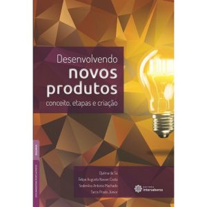 Desenvolvendo Novos Produtos: Conceito, Etapas e Criação