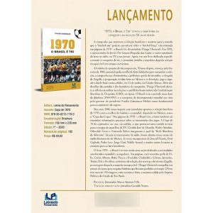 1970 - O Brasil é Tri - A Conquista que Eternizou a Seleção Brasileira