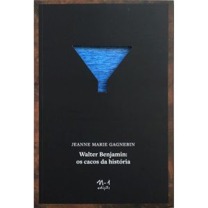 Walter Benjamin: Os Cacos Da História