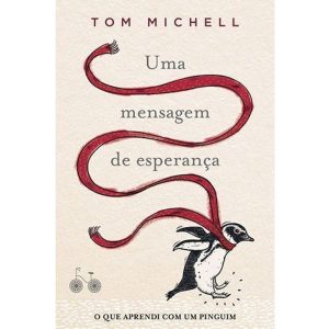 Uma Mensagem De Esperança - o Que Aprendi Com Um Pinguim