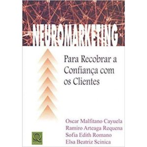Neuromarketing - Para Recobrar a Confiança Com os Clientes